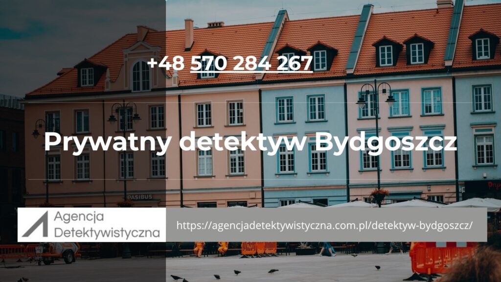 Prywatny detektyw Bydgoszcz. Kontakt telefoniczny.